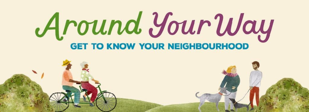 Around Your Way - Get to Know Your Neighbourhood