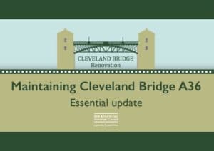 Cleveland Bridge Renovation. Maintaining Cleveland Bridge A36. Essential Update. Bath & North East Somerset Council. Improving People's lives.
