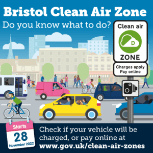 Bristol Clean Air Zone. Do you know what to do? Starts 28 November 2022. Check if your vehicle will be charged, or pay online at www.gov.uk/clean-air-zones.