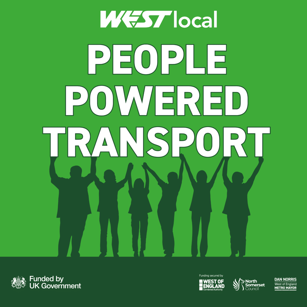 WESTlocal - People Powered Transport. Funded by UK Government. Funding secured by West of England Combined Authority in partnership with North Somerset Council. Dan Norris, West of England Mayor.