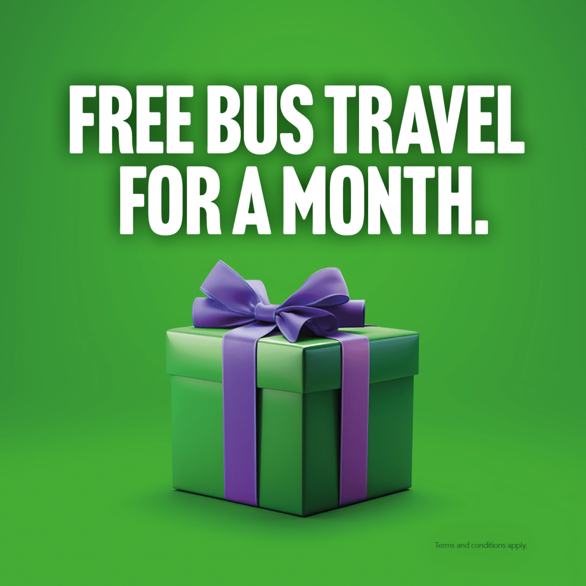 Free bus travel for a month. Terms and conditions apply.