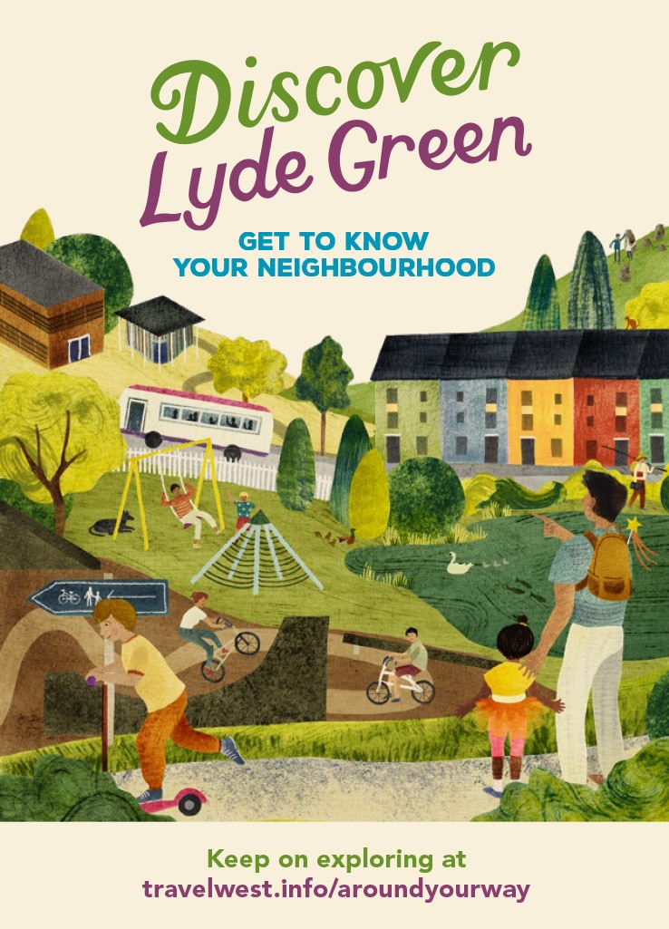 Illustrated poster titled “Discover Lyde Green – Get to know your neighbourhood,” showing families walking, cycling and playing in green spaces, with homes, a bus, park and paths; includes link to travelwest.info/aroundyourway.