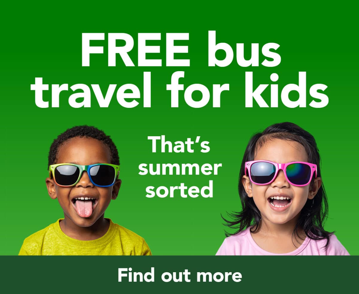 Free bus travel for Kids, That's Summer sorted. Click here to find out more.